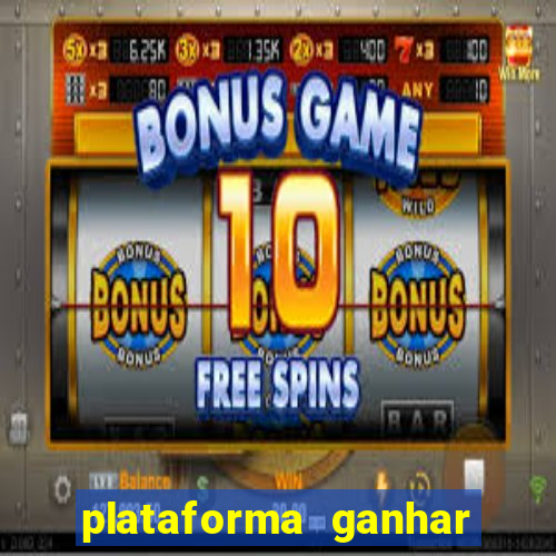 plataforma ganhar dinheiro jogando